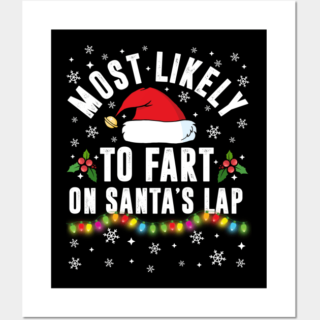 Most Likely To Fart On Santa's Lap Christmas Family Pajama Funny Wall Art by TheMjProduction